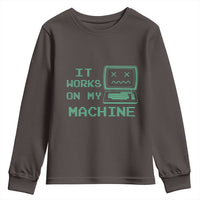 Funny Programmer Youth Sweatshirt It Works On My Machine