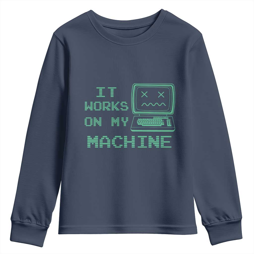 Funny Programmer Youth Sweatshirt It Works On My Machine