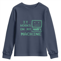 Funny Programmer Youth Sweatshirt It Works On My Machine