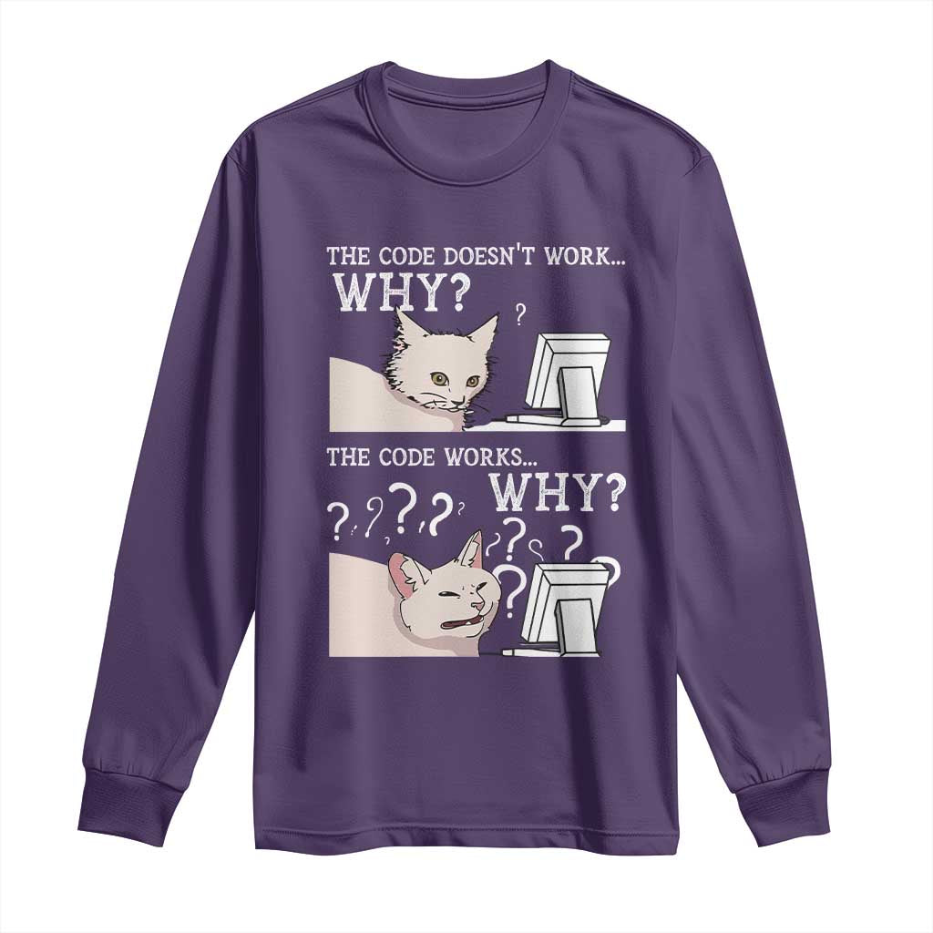 Funny Coder Long Sleeve Shirt The Code Doesn't Work Why Cat Meme