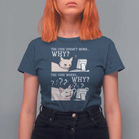 Funny Coder T Shirt For Women The Code Doesn't Work Why Cat Meme