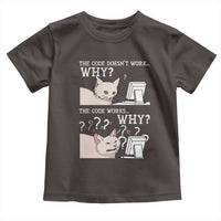 Funny Coder Toddler T Shirt The Code Doesn't Work Why Cat Meme