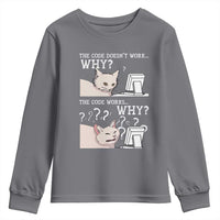 Funny Coder Youth Sweatshirt The Code Doesn't Work Why Cat Meme