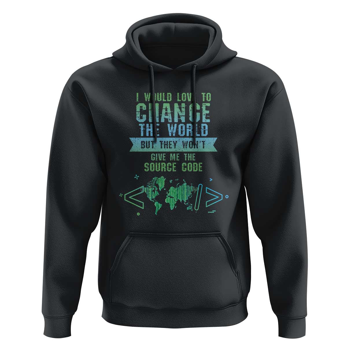Funny Coder Hoodie I Would Like To Change The World