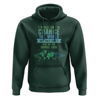 Funny Coder Hoodie I Would Like To Change The World