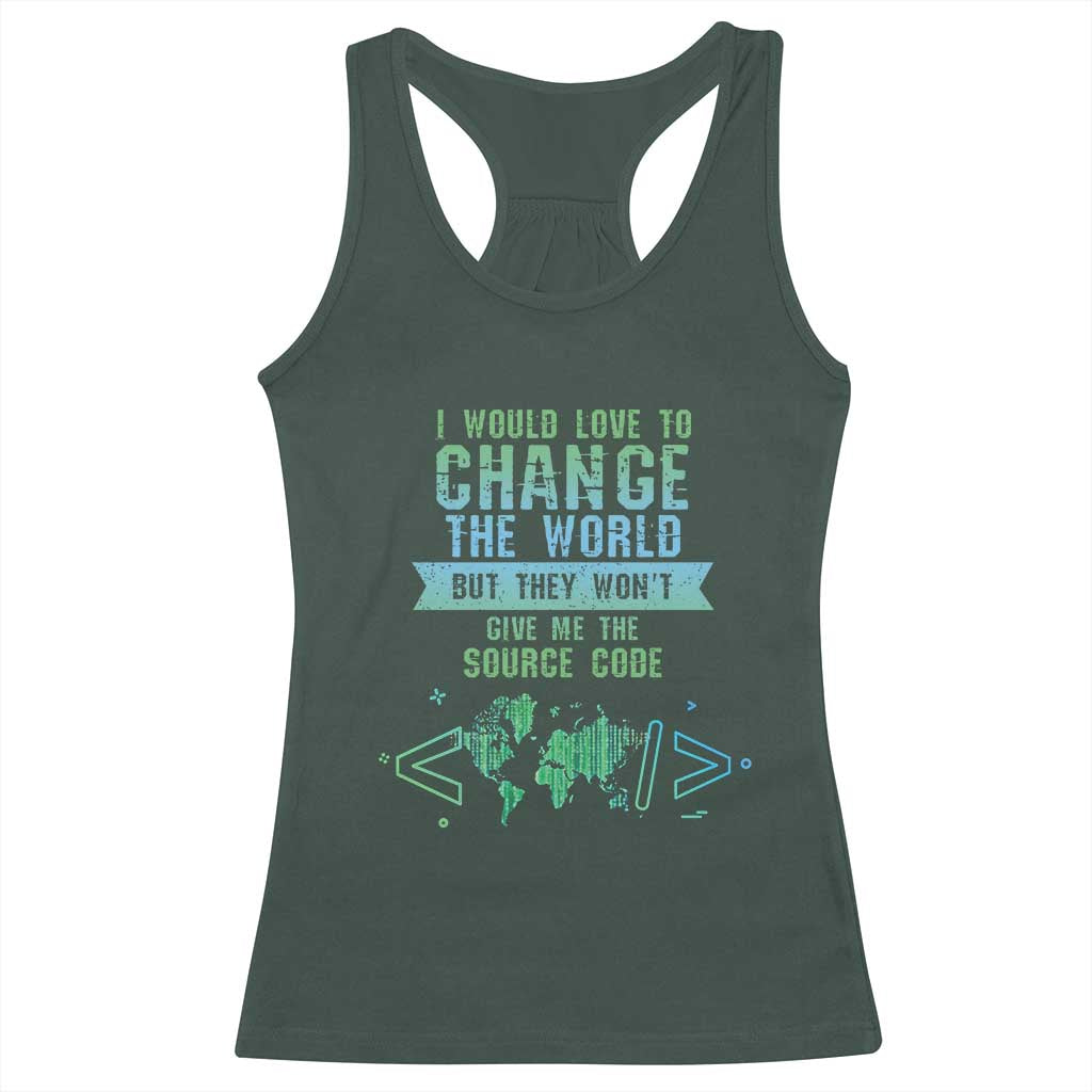 Funny Coder Racerback Tank Top I Would Like To Change The World