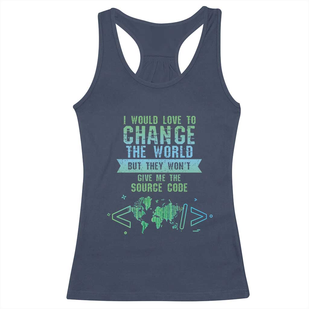 Funny Coder Racerback Tank Top I Would Like To Change The World