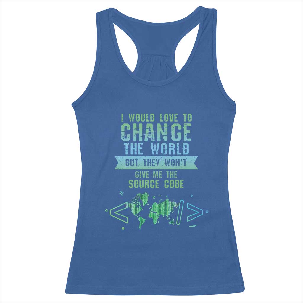 Funny Coder Racerback Tank Top I Would Like To Change The World