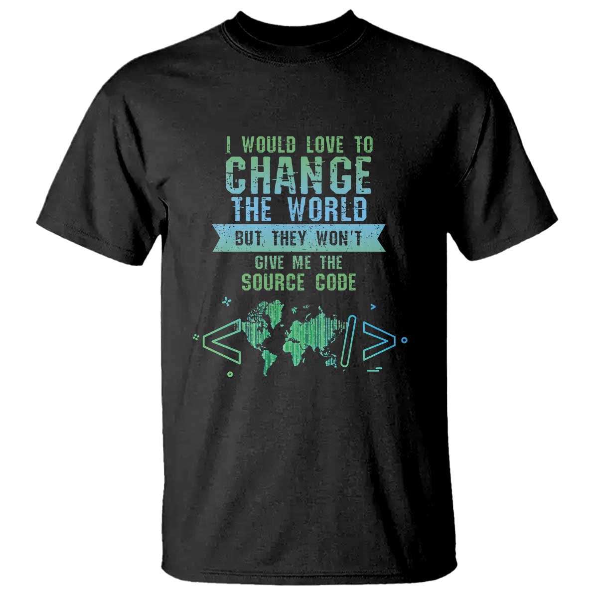 Funny Coder T Shirt I Would Like To Change The World