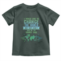 Funny Coder Toddler T Shirt I Would Like To Change The World