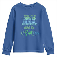 Funny Coder Youth Sweatshirt I Would Like To Change The World