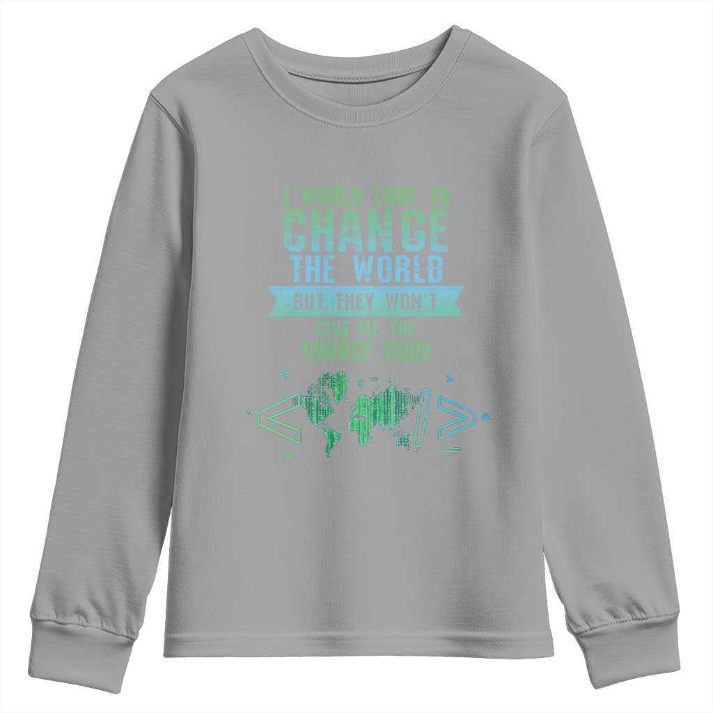 Funny Coder Youth Sweatshirt I Would Like To Change The World