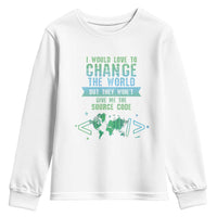 Funny Coder Youth Sweatshirt I Would Like To Change The World
