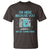 Funny Tech Support T Shirt I'm Here Because You Broke Something