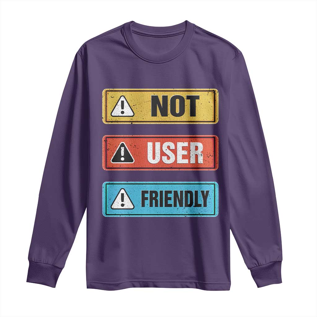 Funny Coder Long Sleeve Shirt Not User Friendly
