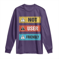 Funny Coder Long Sleeve Shirt Not User Friendly