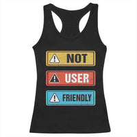 Funny Coder Racerback Tank Top Not User Friendly
