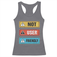 Funny Coder Racerback Tank Top Not User Friendly