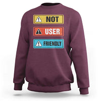 Funny Coder Sweatshirt Not User Friendly