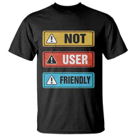 Funny Coder T Shirt Not User Friendly