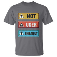 Funny Coder T Shirt Not User Friendly