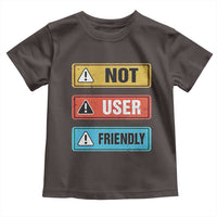 Funny Coder Toddler T Shirt Not User Friendly
