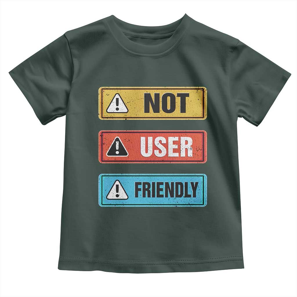 Funny Coder Toddler T Shirt Not User Friendly