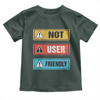 Funny Coder Toddler T Shirt Not User Friendly