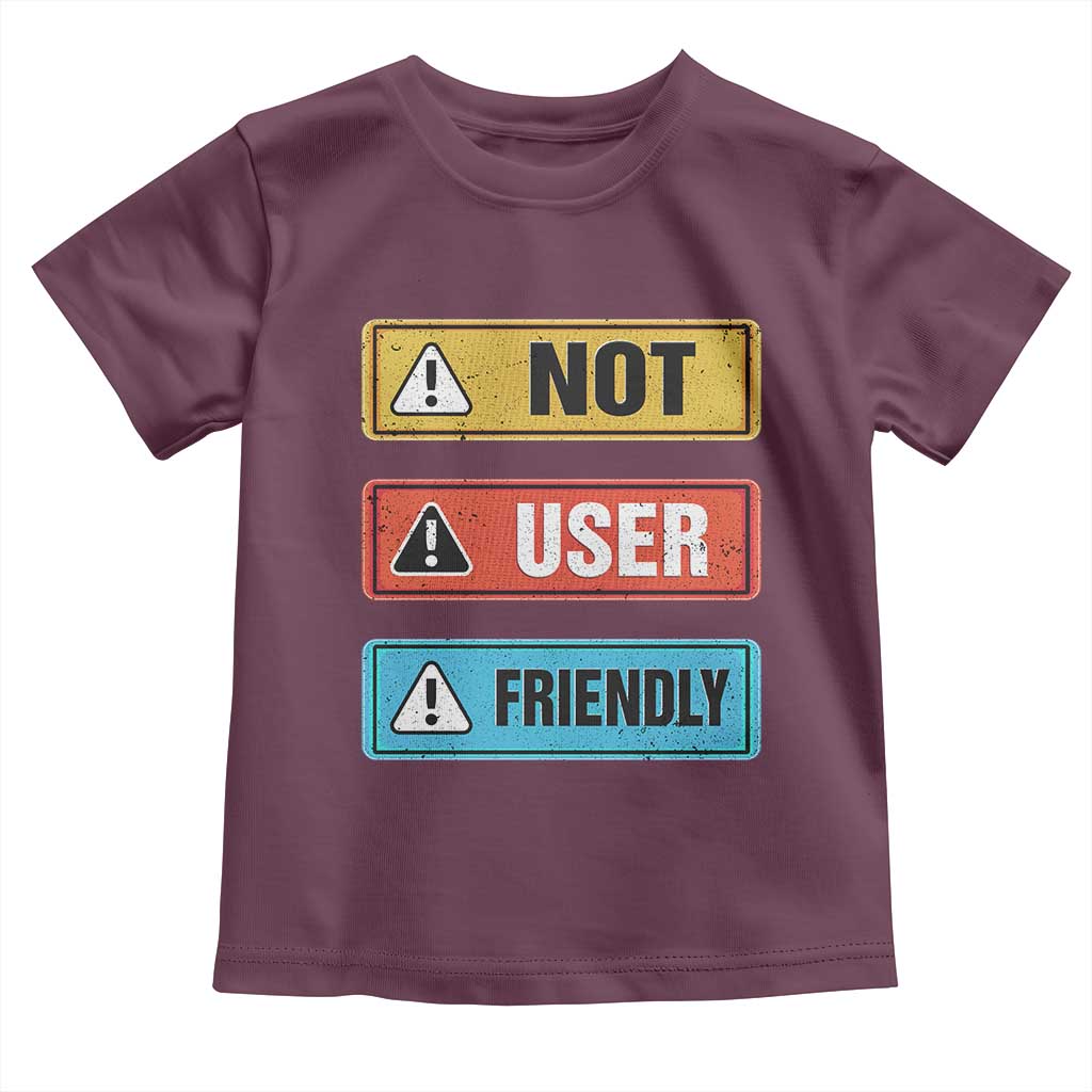 Funny Coder Toddler T Shirt Not User Friendly