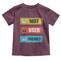 Funny Coder Toddler T Shirt Not User Friendly