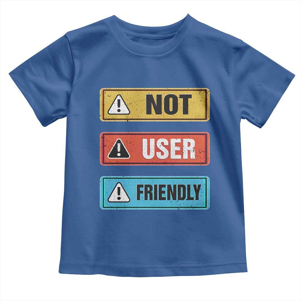 Funny Coder Toddler T Shirt Not User Friendly
