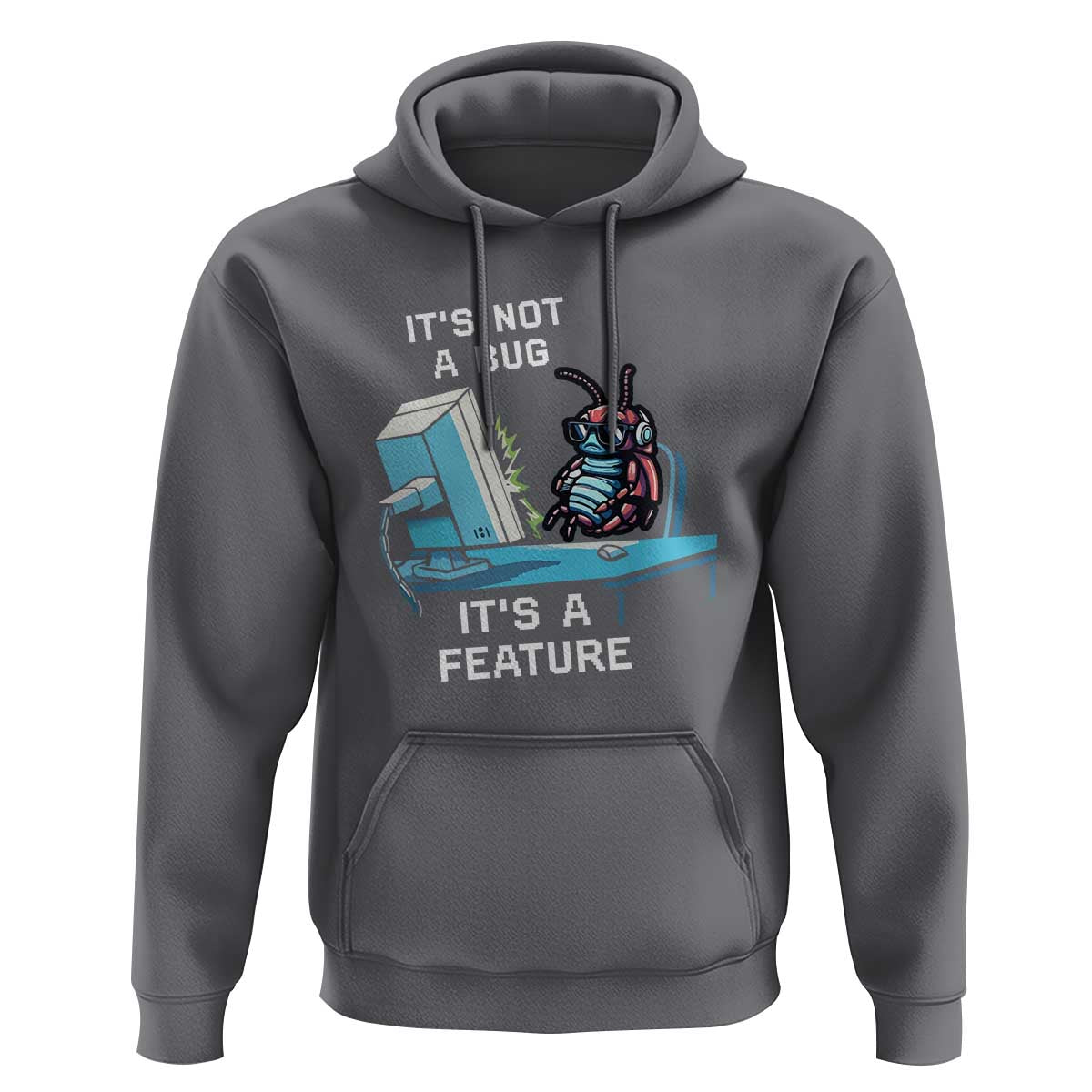 Funny Coder Hoodie It's Not A Bug It's A Feature