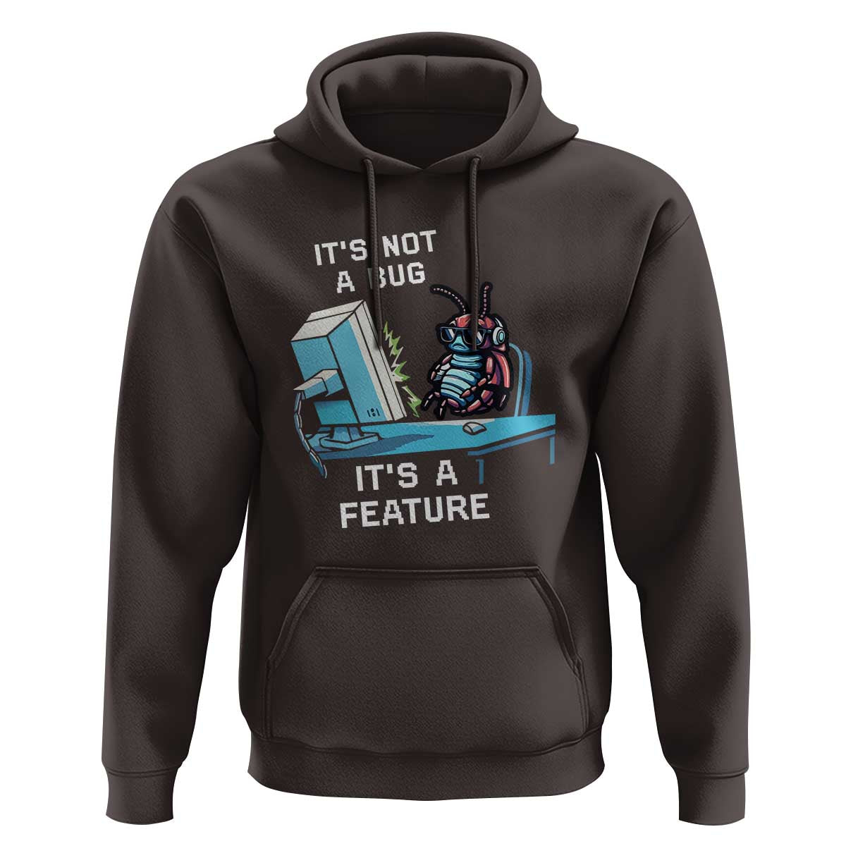 Funny Coder Hoodie It's Not A Bug It's A Feature
