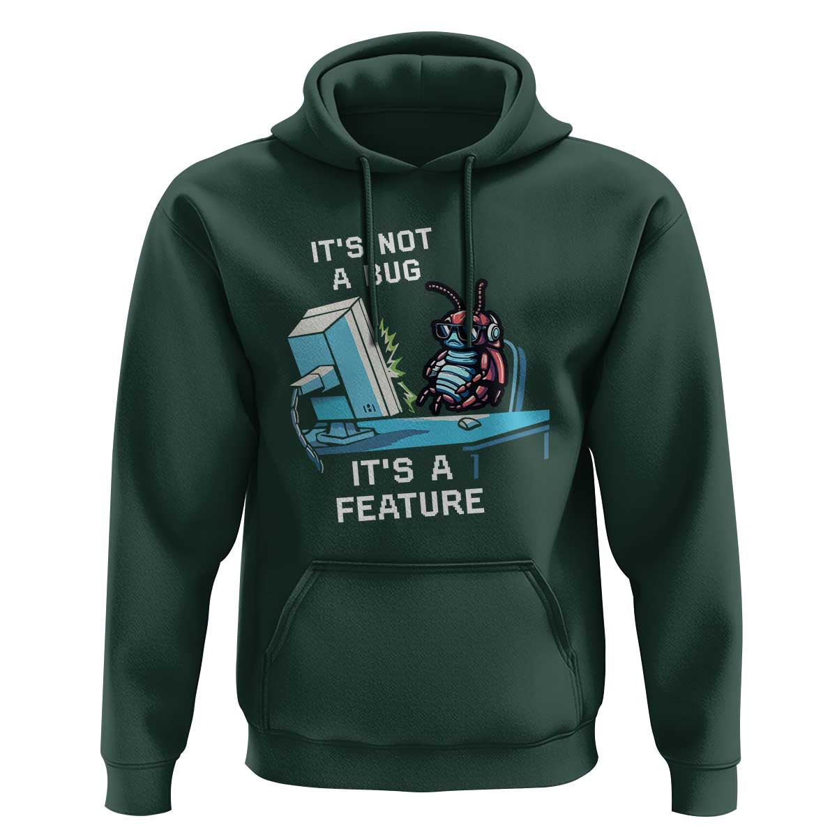 Funny Coder Hoodie It's Not A Bug It's A Feature