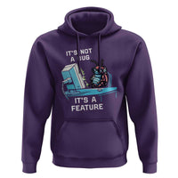 Funny Coder Hoodie It's Not A Bug It's A Feature
