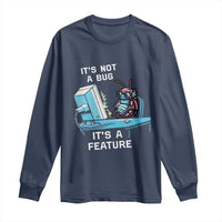 Funny Coder Long Sleeve Shirt It's Not A Bug It's A Feature