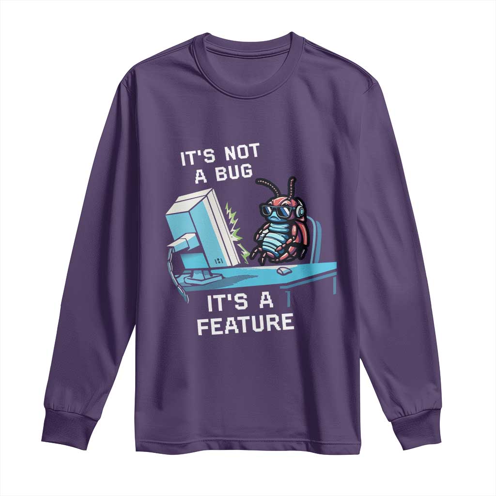 Funny Coder Long Sleeve Shirt It's Not A Bug It's A Feature