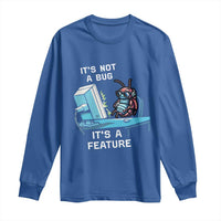 Funny Coder Long Sleeve Shirt It's Not A Bug It's A Feature