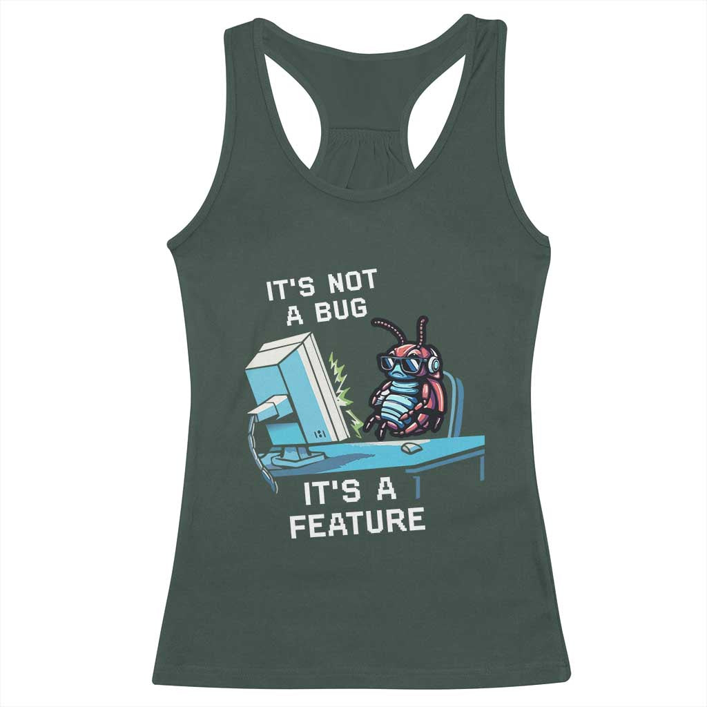 Funny Coder Racerback Tank Top It's Not A Bug It's A Feature