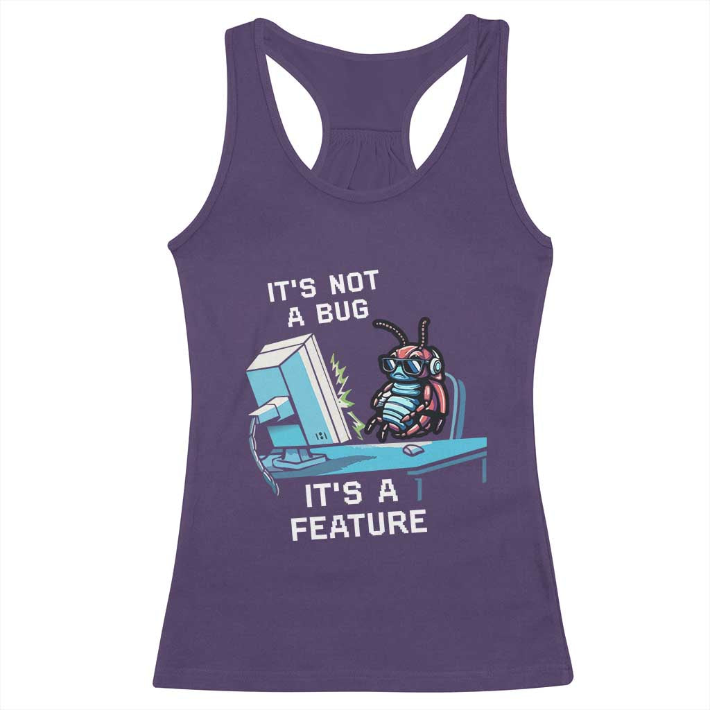 Funny Coder Racerback Tank Top It's Not A Bug It's A Feature