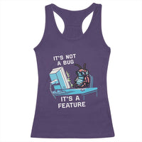 Funny Coder Racerback Tank Top It's Not A Bug It's A Feature
