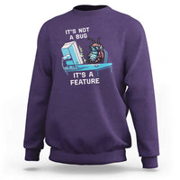 Funny Coder Sweatshirt It's Not A Bug It's A Feature
