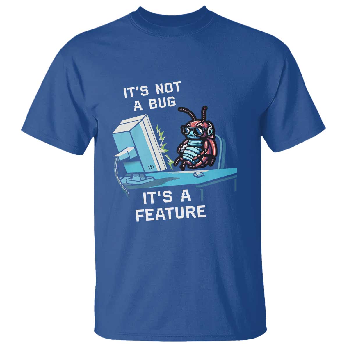 Funny Coder T Shirt It's Not A Bug It's A Feature