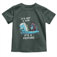 Funny Coder Toddler T Shirt It's Not A Bug It's A Feature