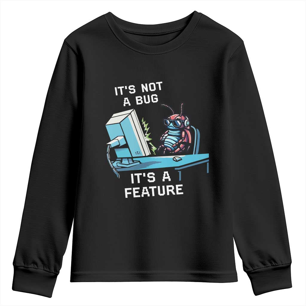 Funny Coder Youth Sweatshirt It's Not A Bug It's A Feature