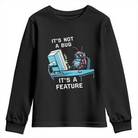 Funny Coder Youth Sweatshirt It's Not A Bug It's A Feature