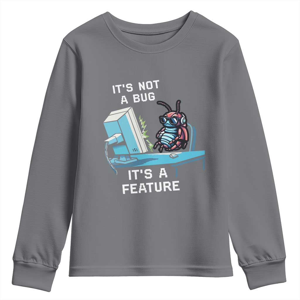 Funny Coder Youth Sweatshirt It's Not A Bug It's A Feature