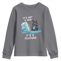 Funny Coder Youth Sweatshirt It's Not A Bug It's A Feature