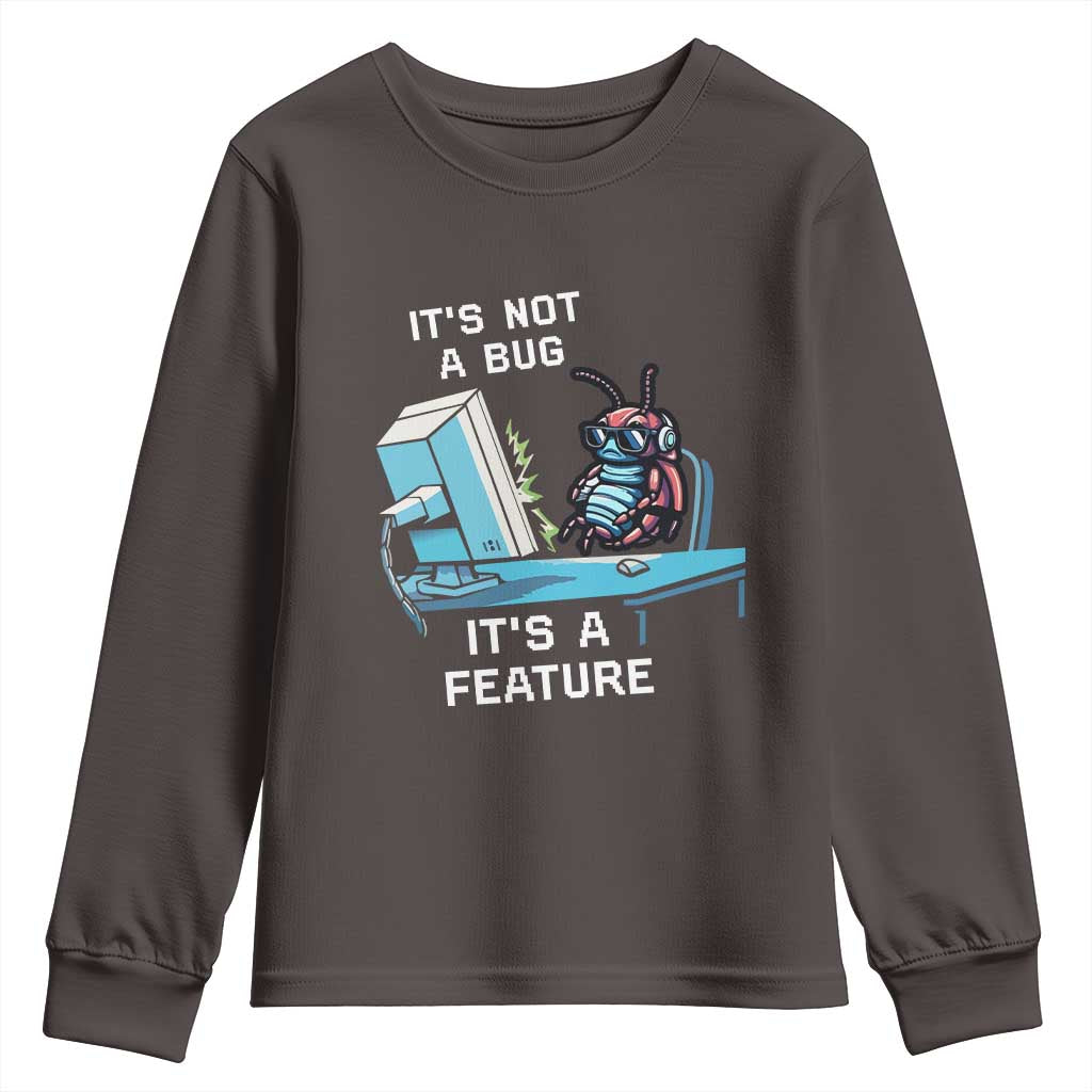 Funny Coder Youth Sweatshirt It's Not A Bug It's A Feature
