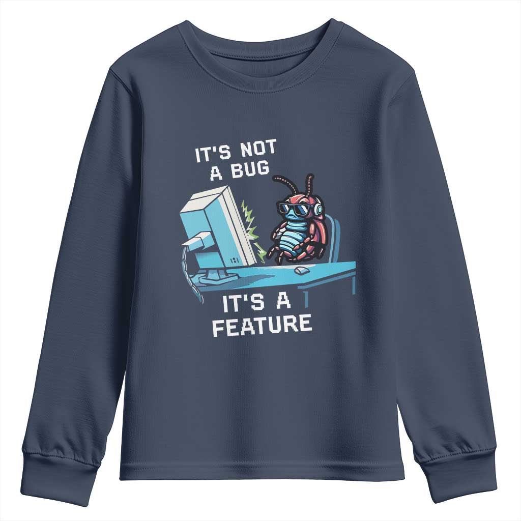Funny Coder Youth Sweatshirt It's Not A Bug It's A Feature